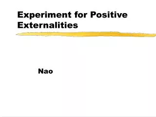 Experiment for Positive Externalities