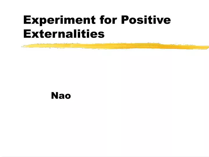 experiment for positive externalities