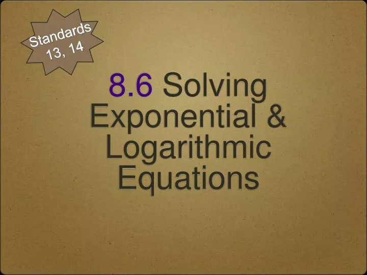 8 6 solving exponential logarithmic equations