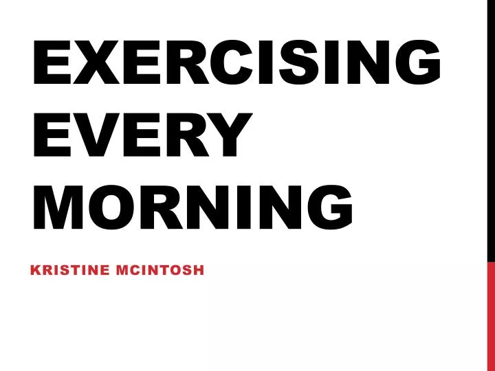 exercising every morning