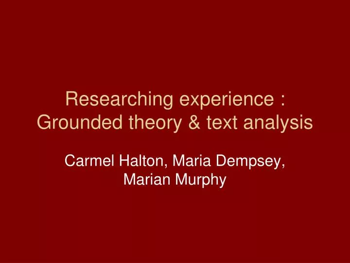 researching experience grounded theory text analysis