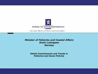 Minister of Fisheries and Coastal Affairs Svein Ludvigsen Norway