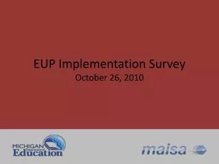 EUP Implementation Survey October 26, 2010