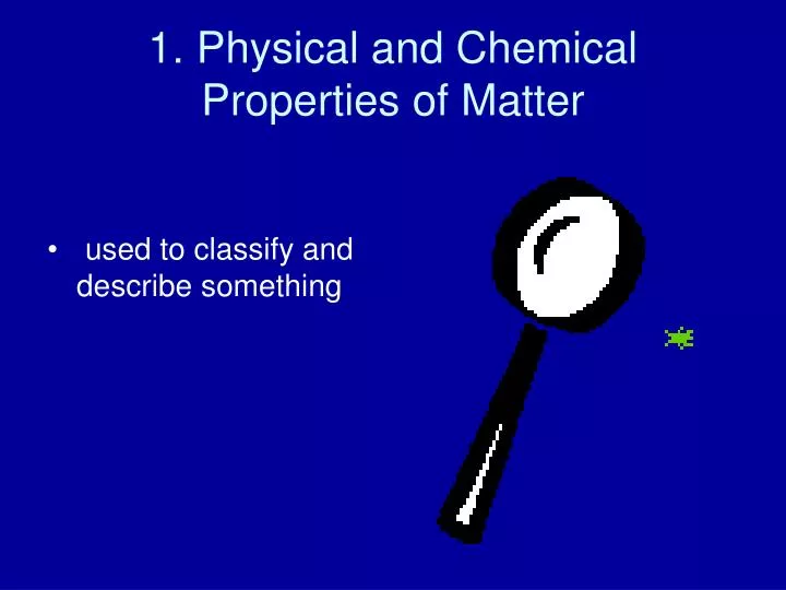 1 physical and chemical properties of matter