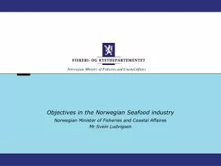 Objectives in the Norwegian Seafood industry