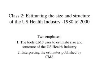 Class 2: Estimating the size and structure of the US Health Industry -1980 to 2000