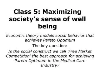 Class 5: Maximizing society’s sense of well being