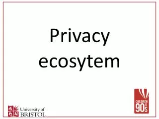 Privacy ecosytem