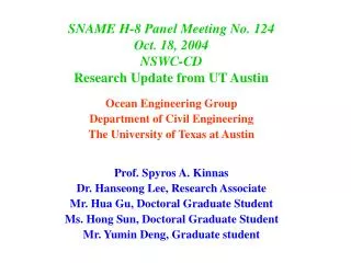 SNAME H-8 Panel Meeting No. 124 Oct. 18, 2004 NSWC-CD Research Update from UT Austin