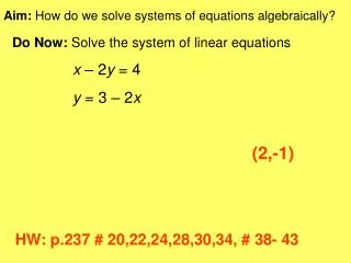 Aim: How do we solve systems of equations algebraically?