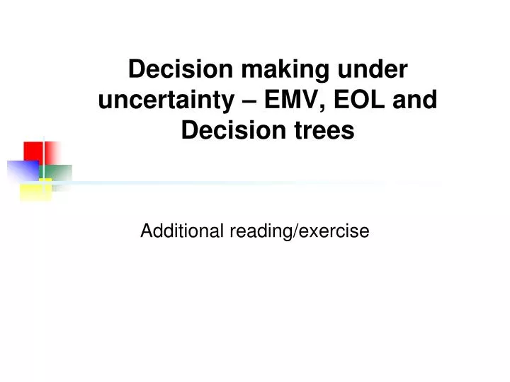 decision making under uncertainty emv eol and decision trees