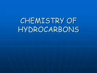 CHEMISTRY OF HYDROCARBONS