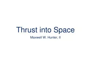 Thrust into Space