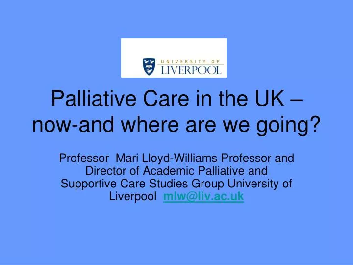 palliative care in the uk now and where are we going