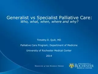 Generalist vs Specialist Palliative Care: Who, what, when, where and why?