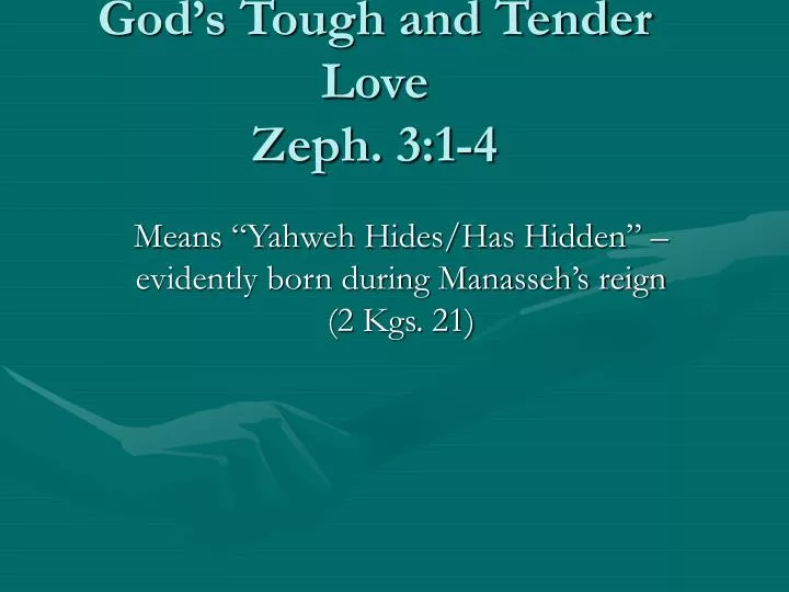 god s tough and tender love zeph 3 1 4