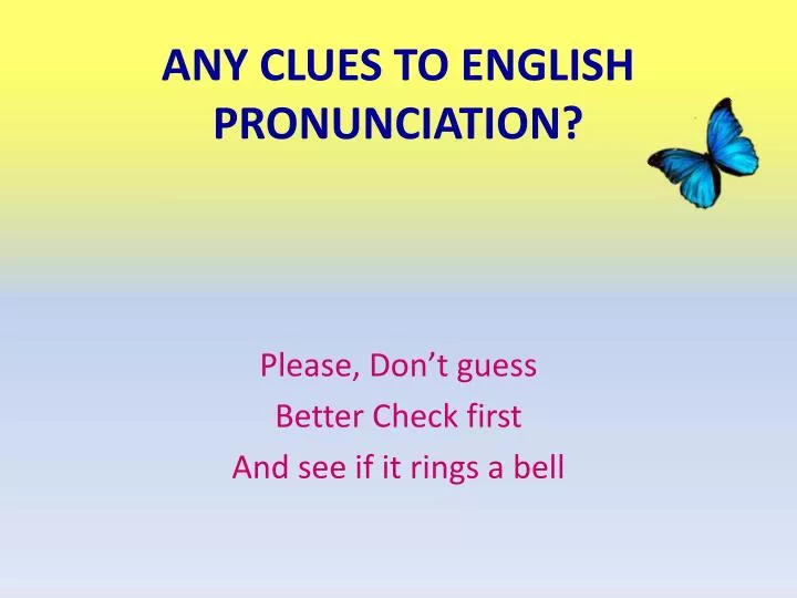 any clues to english pronunciation
