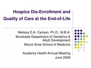 Hospice Dis-Enrollment and Quality of Care at the End-of-Life