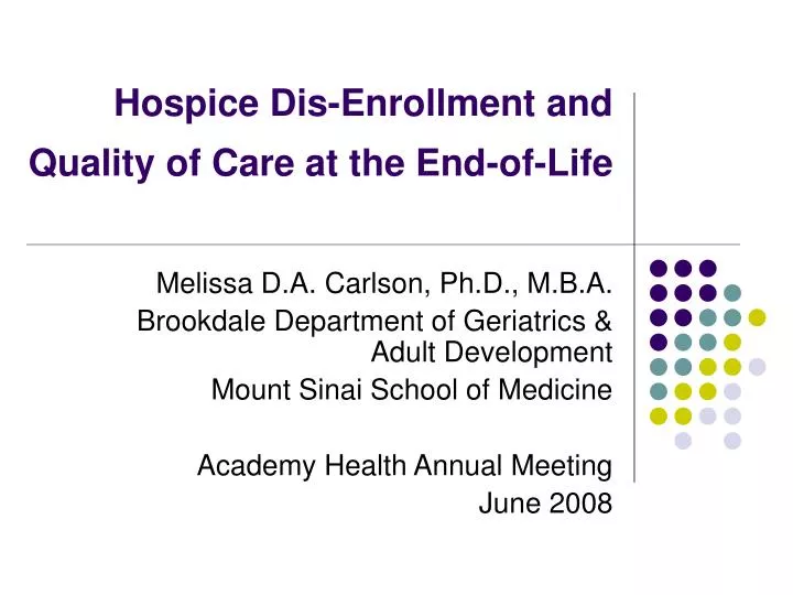 hospice dis enrollment and quality of care at the end of life