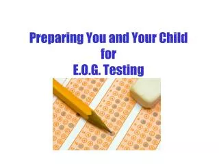 Preparing You and Your Child for E.O.G. Testing
