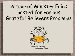 A tour of Ministry Fairs hosted for various Grateful Believers Programs