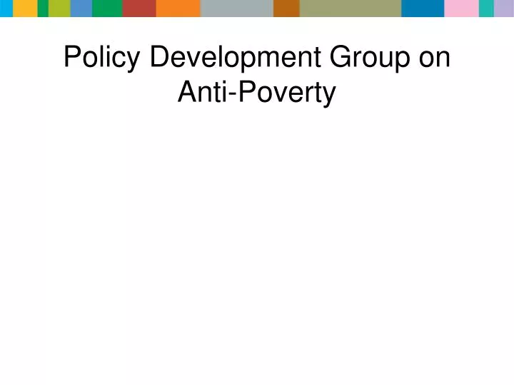 policy development group on anti poverty