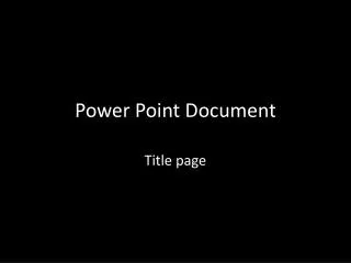 Power Point Document