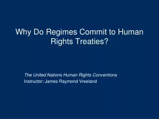 Why Do Regimes Commit to Human Rights Treaties?