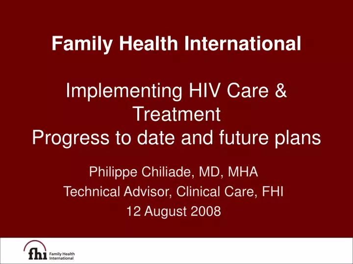 family health international implementing hiv care treatment progress to date and future plans
