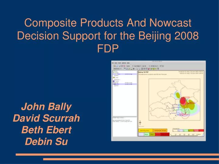 composite products and nowcast decision support for the beijing 2008 fdp