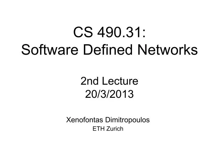 cs 490 31 software defined networks 2nd lecture 20 3 2013
