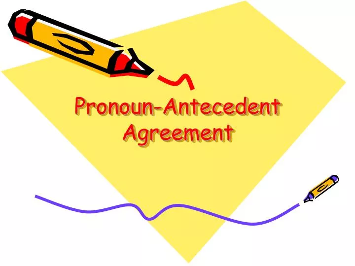 pronoun antecedent agreement