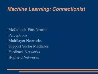 Machine Learning: Connectionist