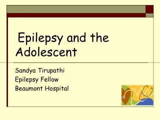 Epilepsy and the Adolescent