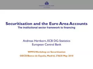 Securitisation and the Euro Area Accounts The institutional sector framework to financing