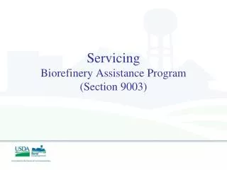 Servicing Biorefinery Assistance Program (Section 9003)
