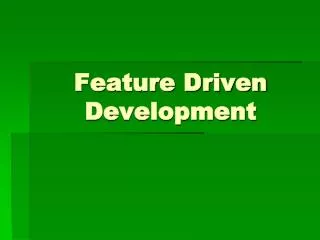 Feature Driven Development