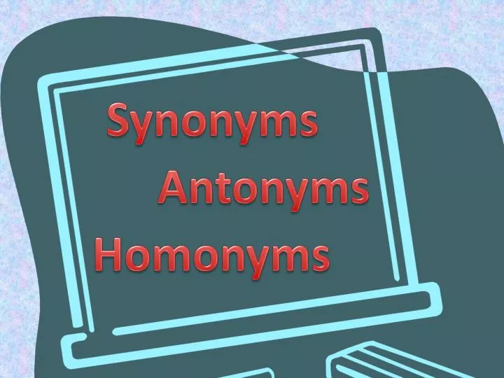 Today we will review how to determine synonyms and antonyms. - ppt