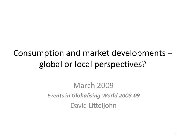 consumption and market developments global or local perspectives