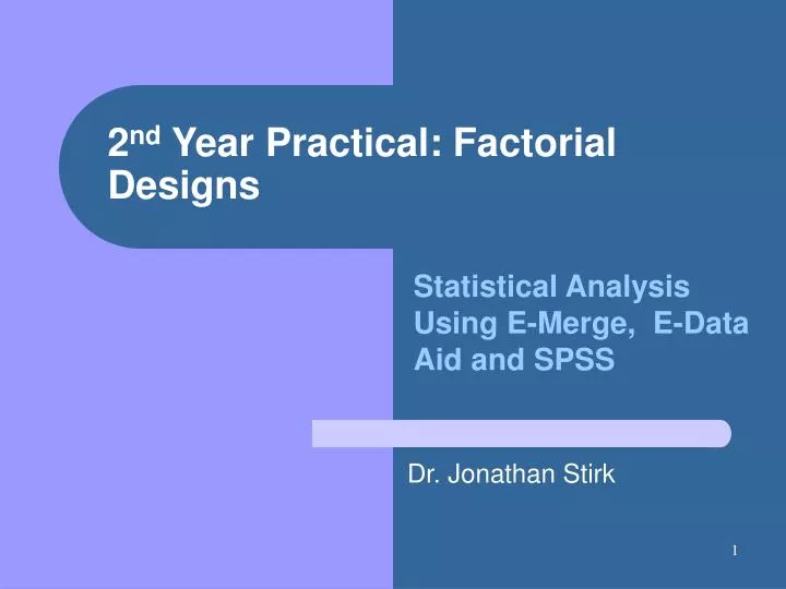2 nd year practical factorial designs