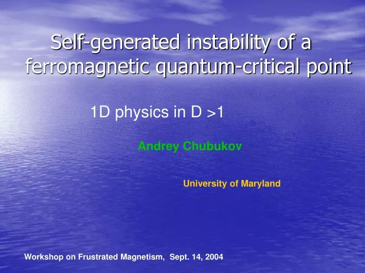 self generated instability of a ferromagnetic quantum critical point