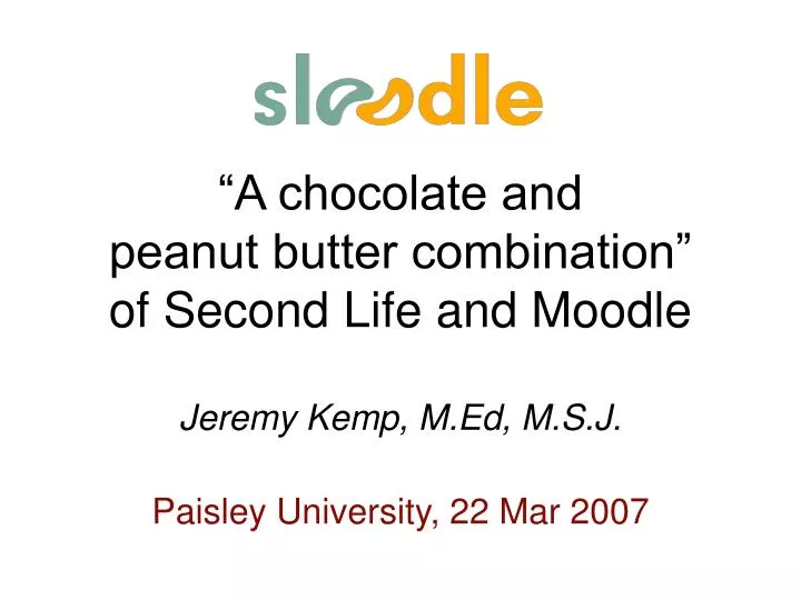 a chocolate and peanut butter combination of second life and moodle