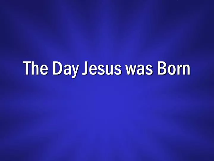 the day jesus was born