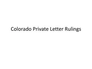 Colorado Private Letter Rulings