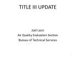 Updates on Title III: Air Quality Evaluation and MACT Standards Under the CAAA - slide 1