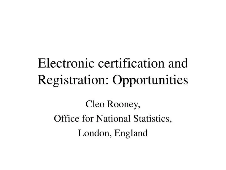 electronic certification and registration opportunities