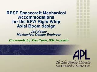 RBSP Spacecraft Mechanical Accommodations for the EFW Rigid Whip Axial Boom design