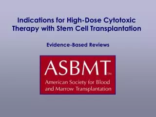 Indications for High-Dose Cytotoxic Therapy with Stem Cell Transplantation