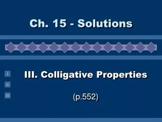 III. Colligative Properties (p.552)