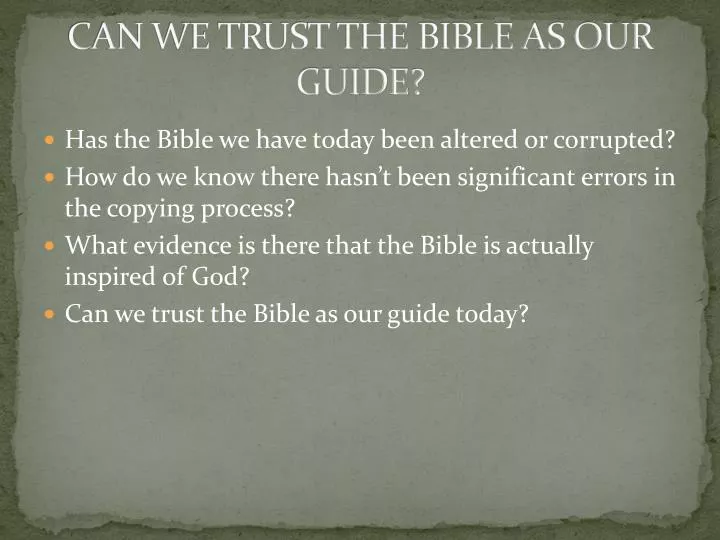 can we trust the bible as our guide